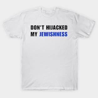 Don't Hijacked My Jewishness Jew Stand With Palestine T-Shirt